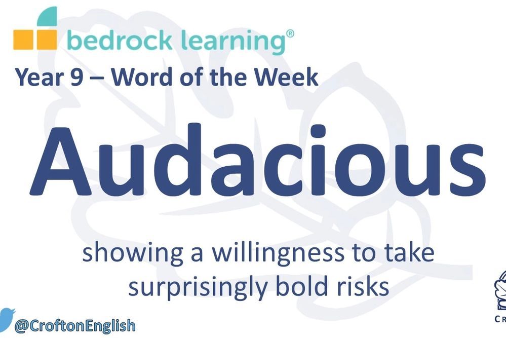 Crofton School's Word of the Week: Audacious
